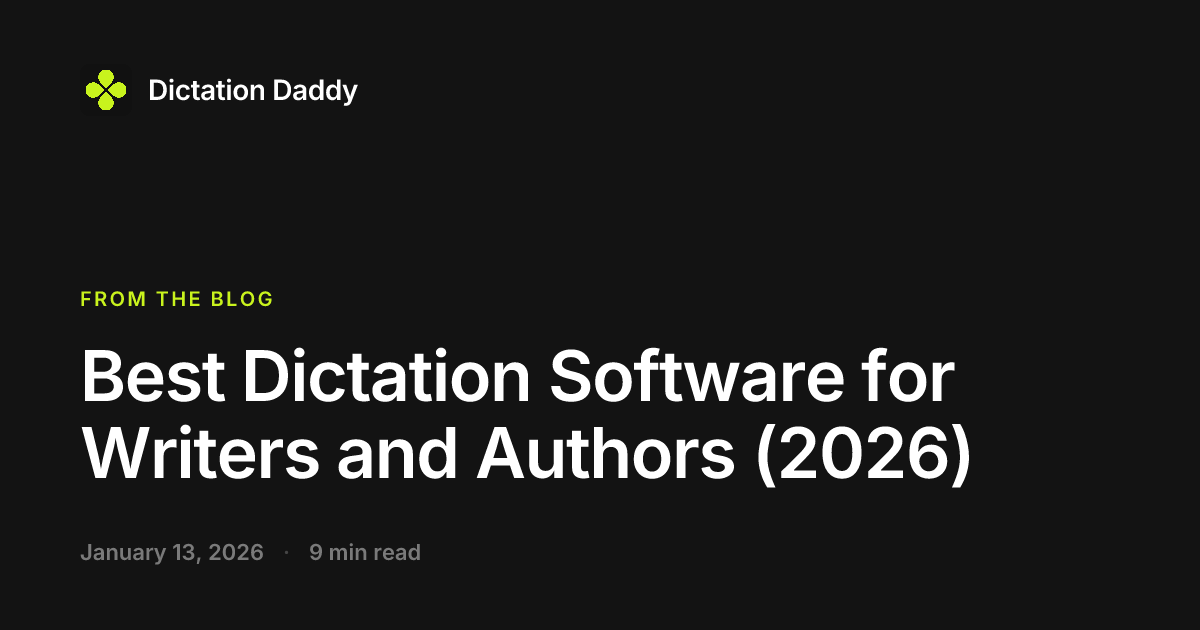Best Dictation Software for Writers in 2026 | Dictation Daddy